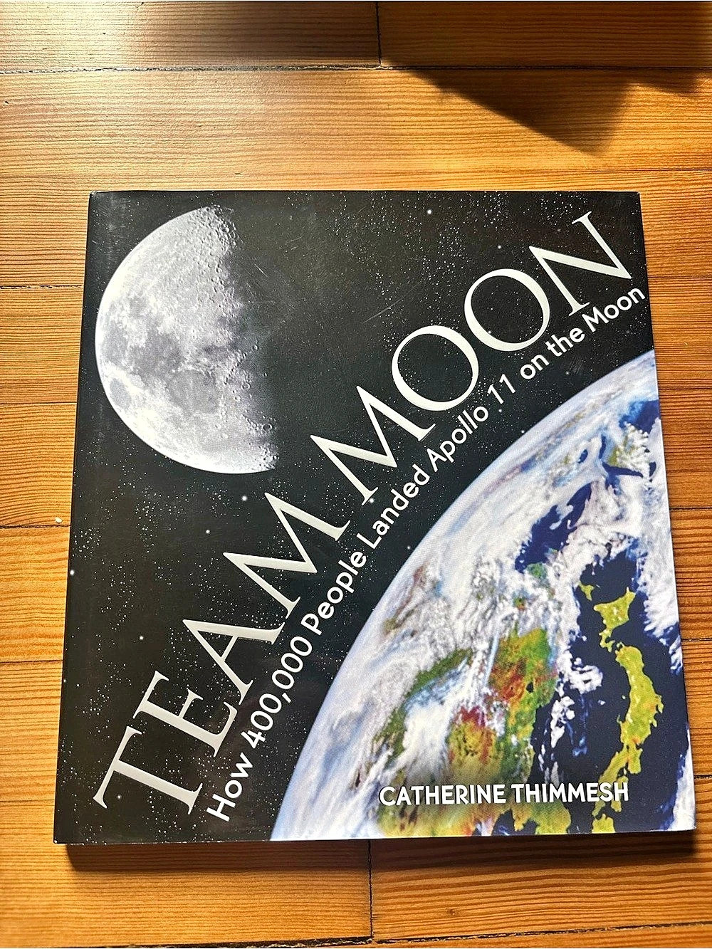 Team Moon: How 400,000 People Landed Apollo 11 on the Moon Hardcover Book